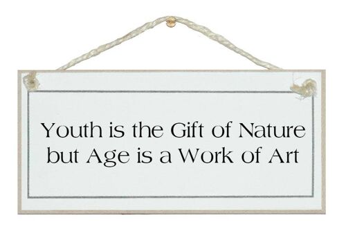 Youth is a gift…General Signs