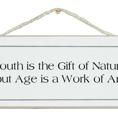 Youth is a gift…General Signs