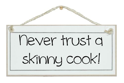 Skinny cook… Home Signs