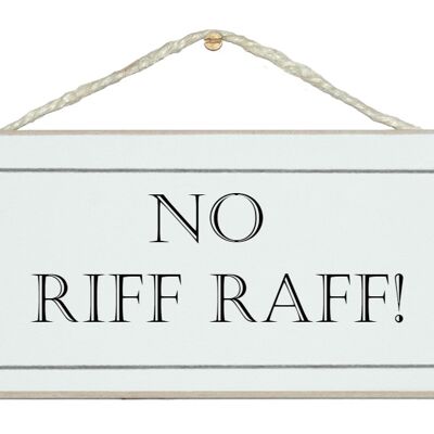 No riff raff Home Signs