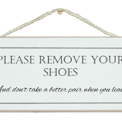 Remove your shoes...better pair Home Signs