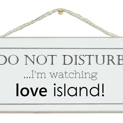 ...viendo Love Island Home Signs
