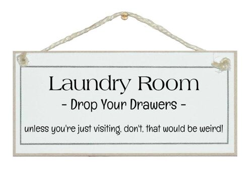 Laundry - drop your drawers! Home Signs