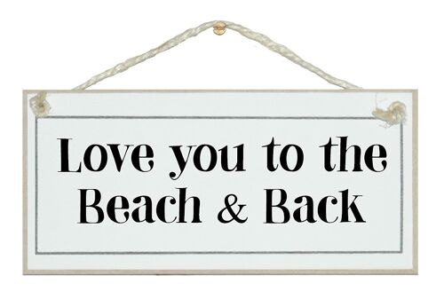 Love you , beach and back! Love Signs