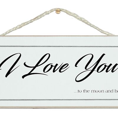 I Love You...moon and back Love Signs