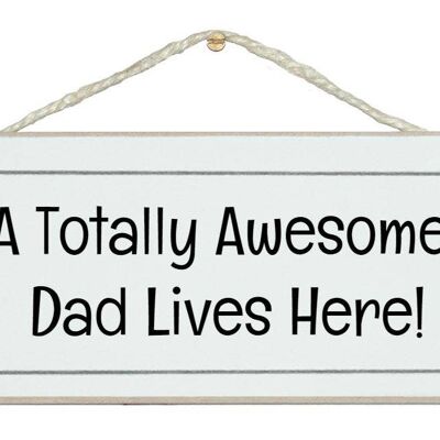 Totally awesome Dad…Men Signs