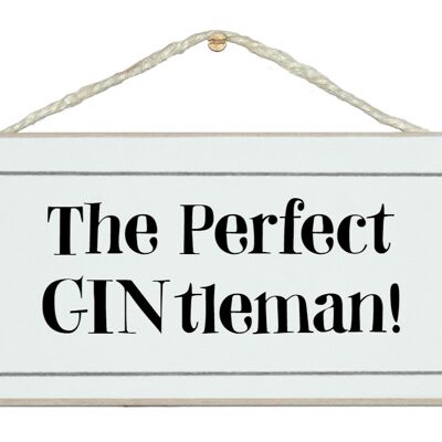 Perfect GINtleman! Men Signs