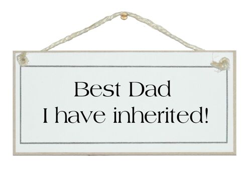 Best Dad I've inherited Men Signs