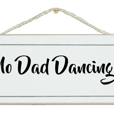 No Dad dancing! Men Signs