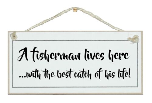 Fisherman lives here…Men Signs