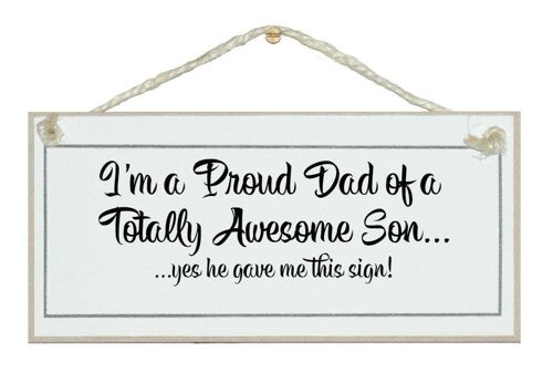 Proud Dad...awesome son! Men Signs