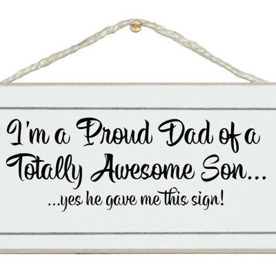 Proud Dad...awesome son! Men Signs