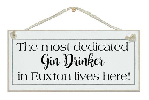 Bespoke Dedicated Gin drinker in…Drink Signs