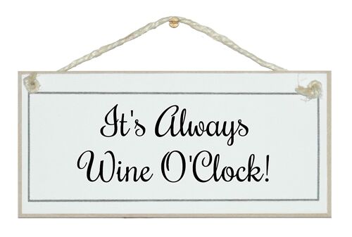 It's always wine o'clock Drink Signs