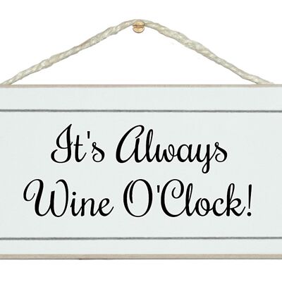It's always wine o'clock Drink Signs