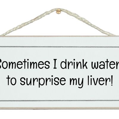 ...Surprise my liver! Drink Signs