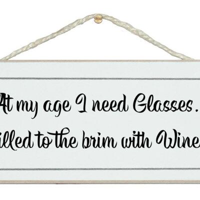 My age need glasses...wine! Drink Signs