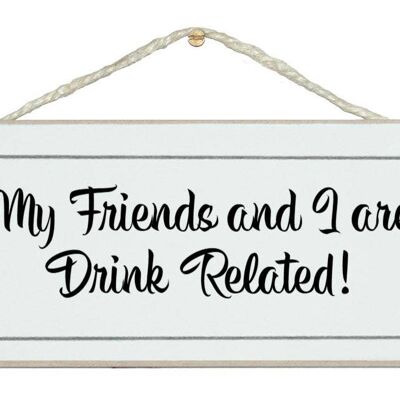 Friends...drink related! Drink Signs