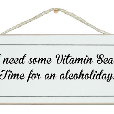 Vitamin Sea...alcoholiday! Drink Signs
