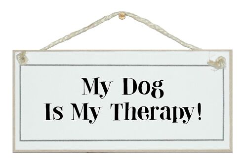 Dog is my therapy…Animal Signs