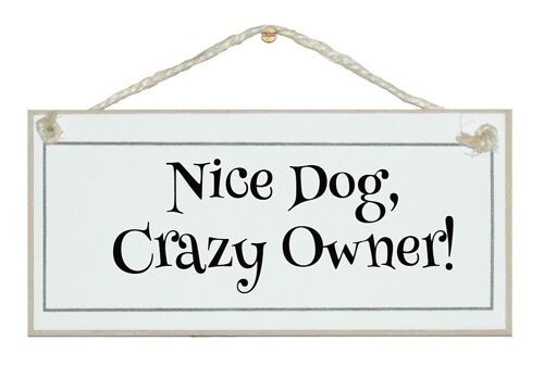 Nice dog, crazy owner! Animal Signs