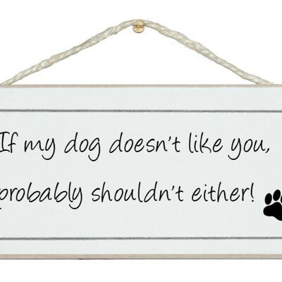 If my dog doesn't like you....Animal Signs