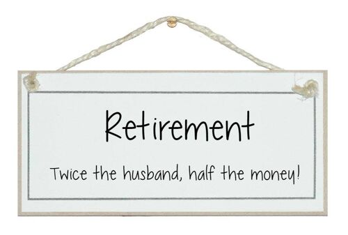 Retirement...half money General Signs