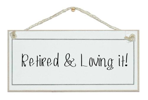 Retired & loving it! General Signs