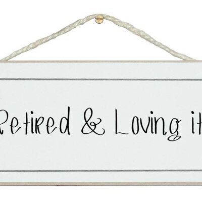 Retired & loving it! General Signs