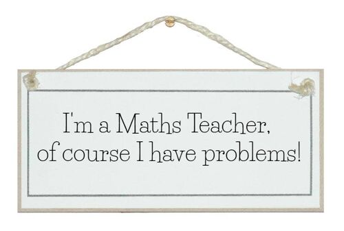 Maths teacher...problems! Signs