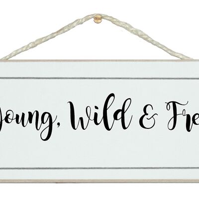 Young wild and free! General Signs