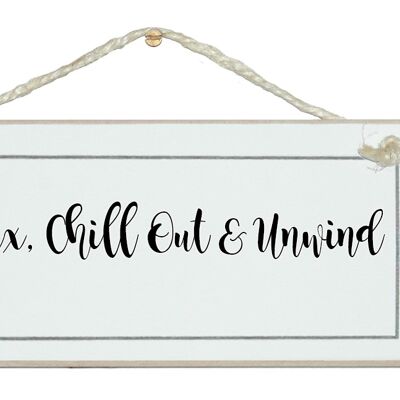 Relax, chill out and unwind. Home Signs