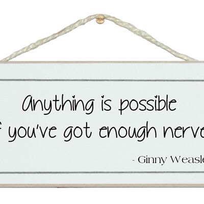 Anything is possible...Ginny Weasley Quote Signs
