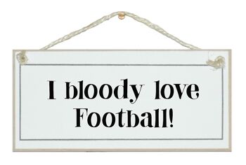 J'aime le sang... football Sport Signs