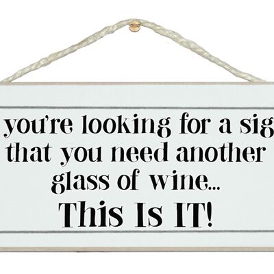 Looking for a sign for more wine…Drink Signs