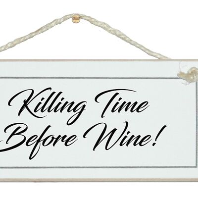 Killing time before wine! Drink Signs