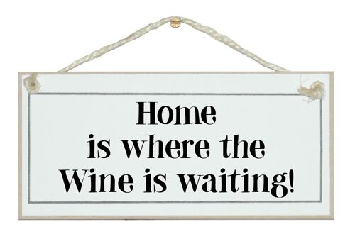 Home, where the wine is waiting Drink Signs