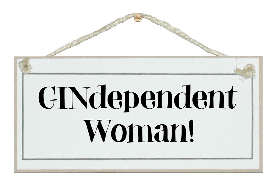 GINabhängige Frau! Schilder trinken