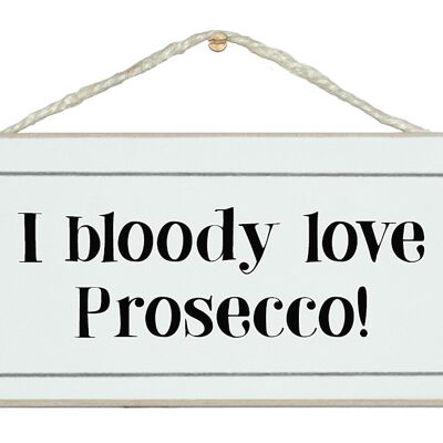 ¡Me encanta el Prosecco! beber signos