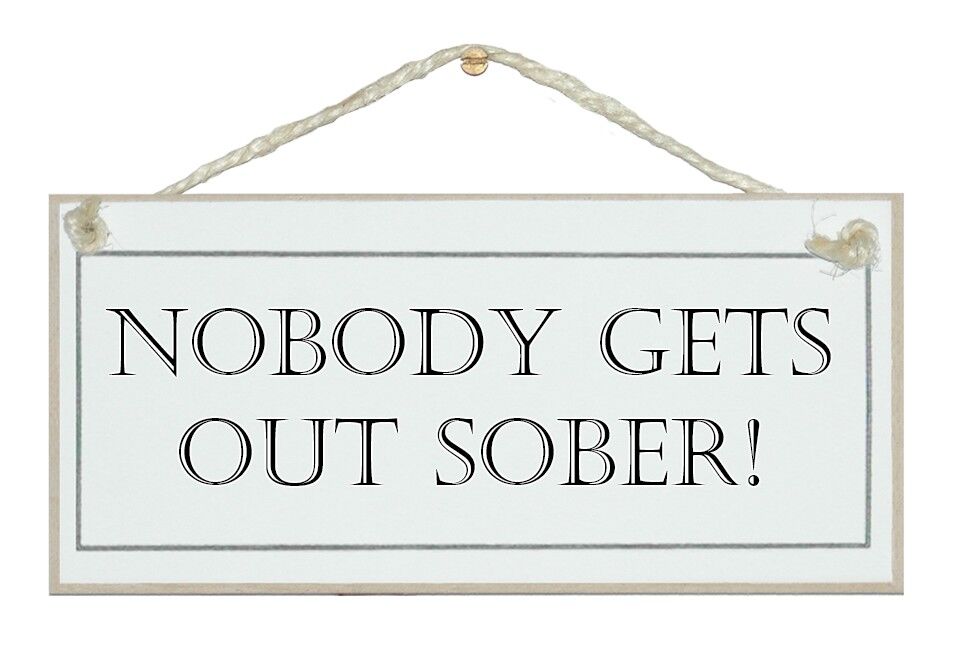 Nessuno esce sobrio Drink Signs