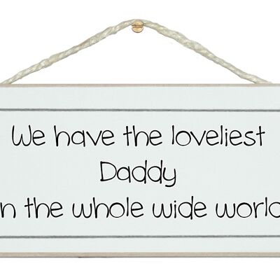 We have the loveliest Daddy…Children Signs