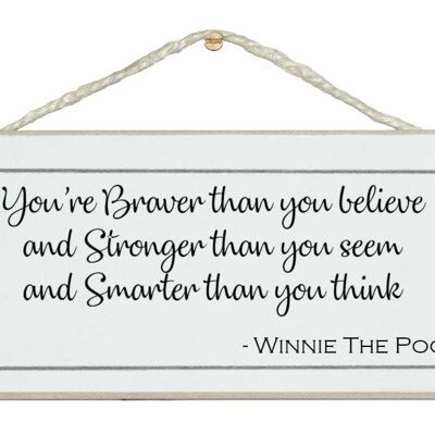 Plus courageux que vous ne le croyez... Winnie the Pooh Quote Signs