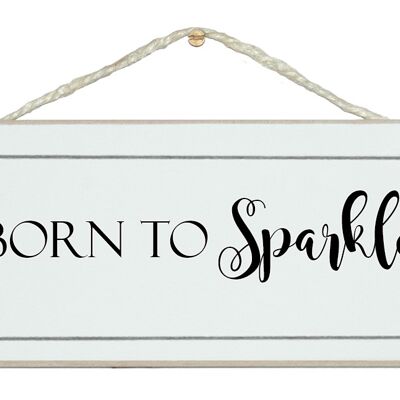 Born to sparkle General Signs