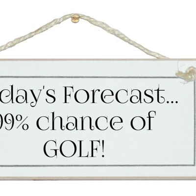 Today's forecast...Golf! Sport Signs