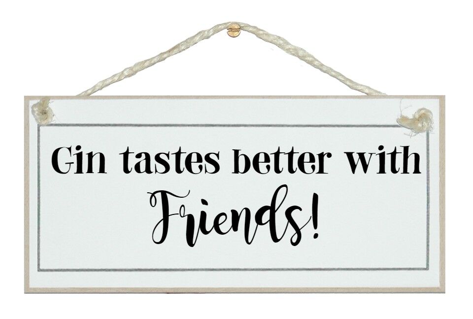 Il gin ha un sapore migliore con gli amici Drink Signs