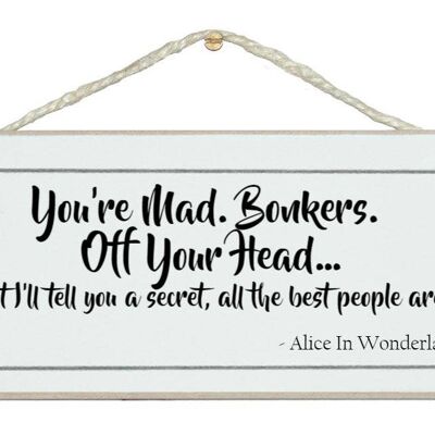 Bonkers...Alice in Wonderland Quote Signs