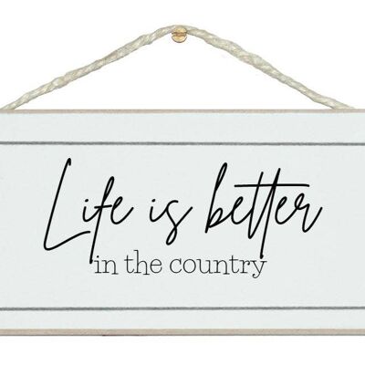 Life..better in the country General Signs