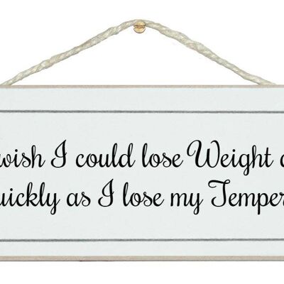 Lose weight...temper General Signs