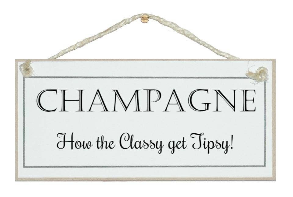 Champagner, Classy wird beschwipst! Schilder trinken