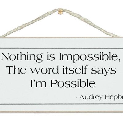 Nichts ist unmöglich... Audrey Hepburn-Zitat-Schilder